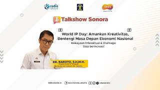 World Ip Day Amankan Kreativitas Bentengi Masa Depan Ekonomi Nasional  Talkshow Sonora