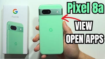 Google Pixel 8a: See Open Apps #pixel8a