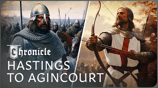 HASTINGS & AGINCOURT: THE MOST FAMOUS MEDIEVAL DEFEATS BETWEEN ENGLAND AND FRANCE