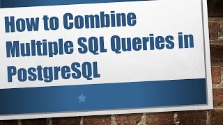 How to Combine Multiple SQL Queries in PostgreSQL Profile