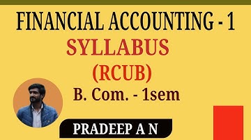 #FINANCIAL ACCOUNTING - 1,(RCUB),SYLLABUS, MODEL QUESTION PAPER PATTERN.