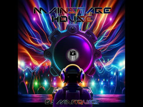 MAINSTAGE HOUSE - Mixed by DJ Marques