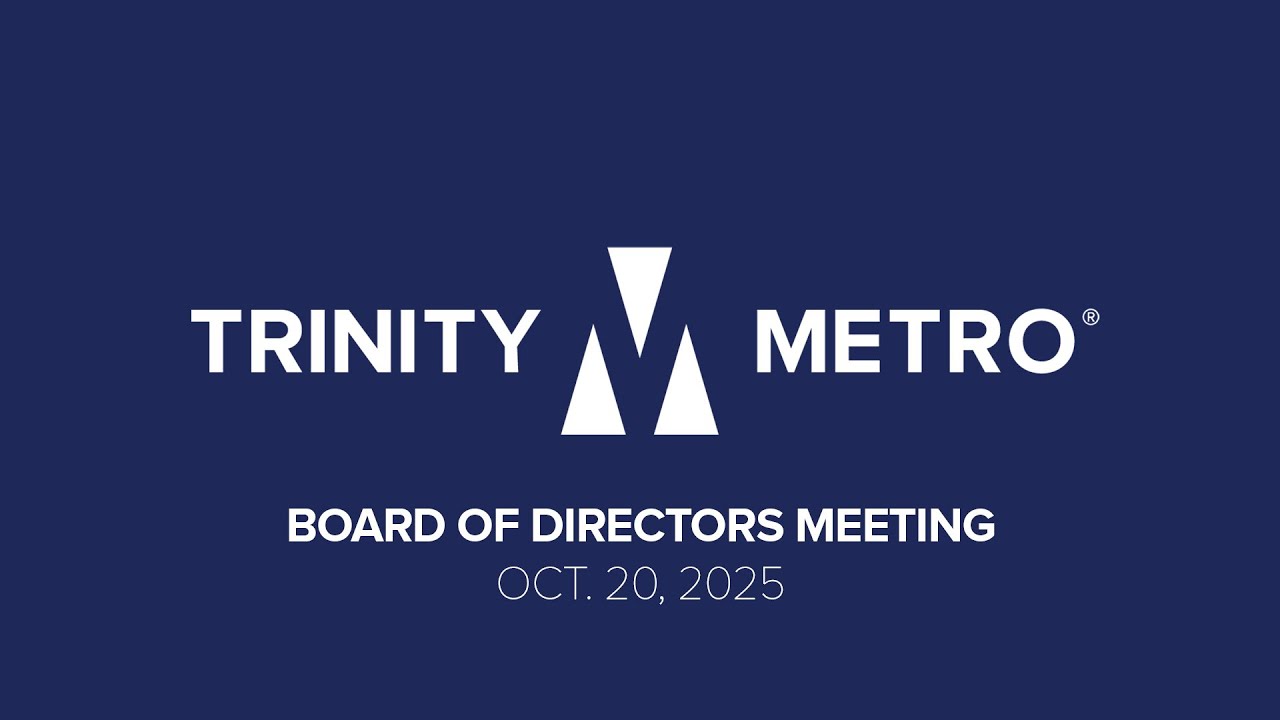 October 20, 2025 Trinity Metro Board of Directors Meeting