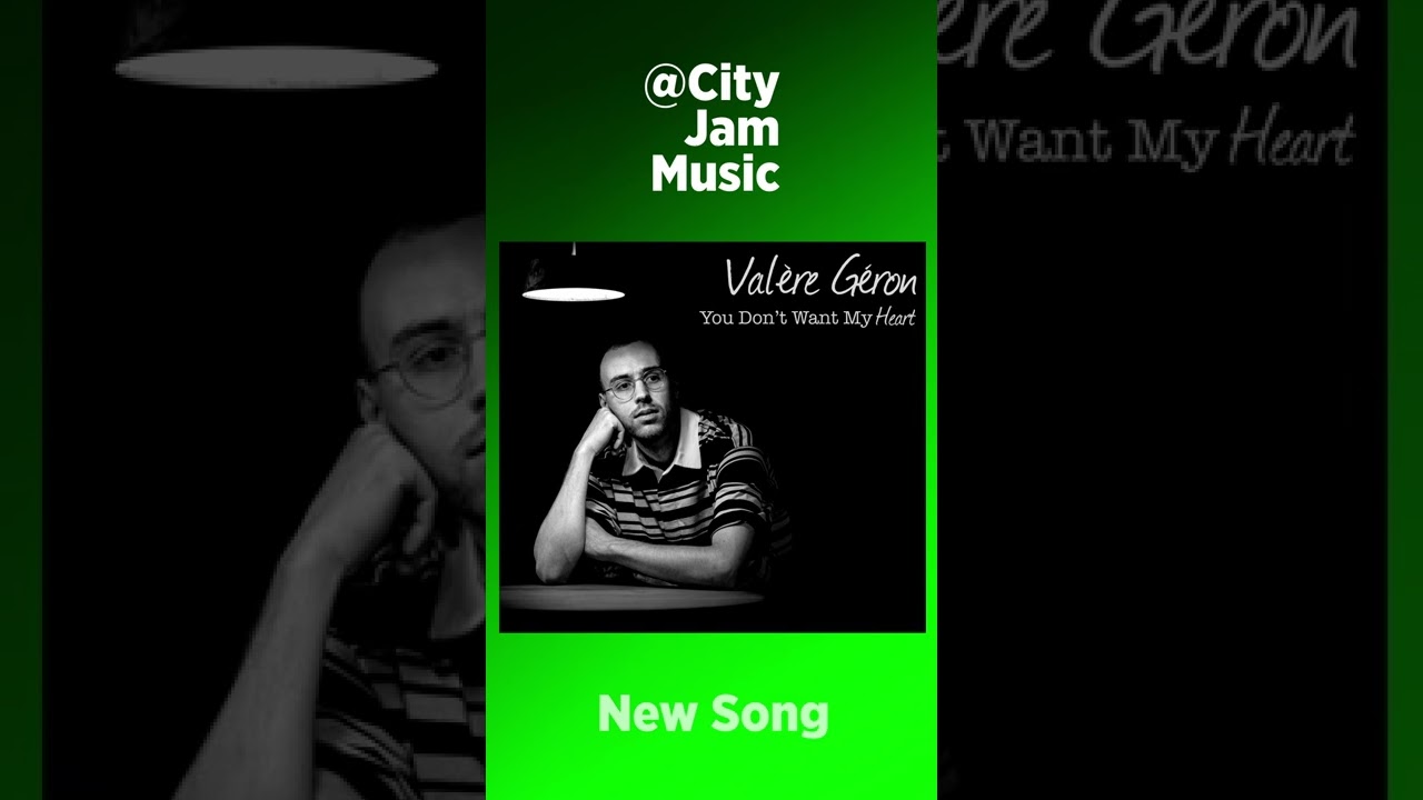 New Song - Valère Géron - You Don't Want My Heart 