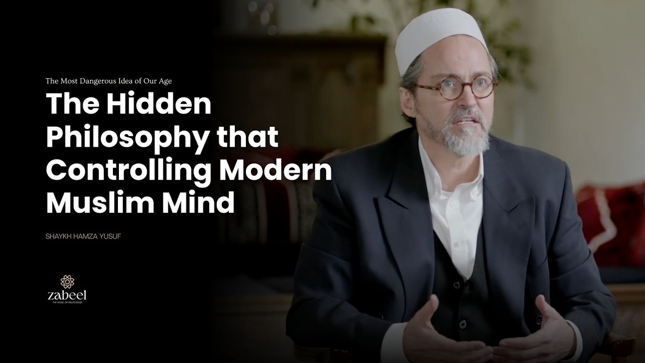 The Hidden Philosophy Controlling the Modern Muslim minds - Hamza Yusuf
