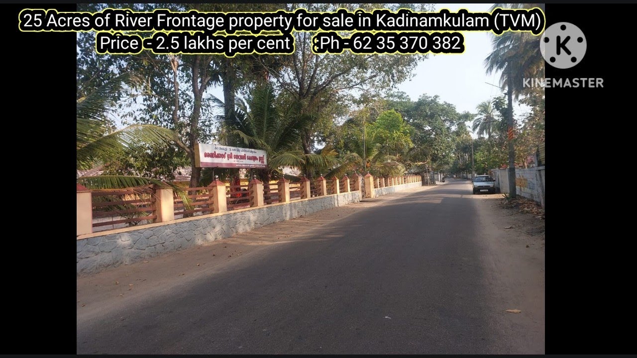 25 Acres of River Frontage property for sale in Kadinamkulam Price-2.5L per cent :Ph - 62 35 370 382
