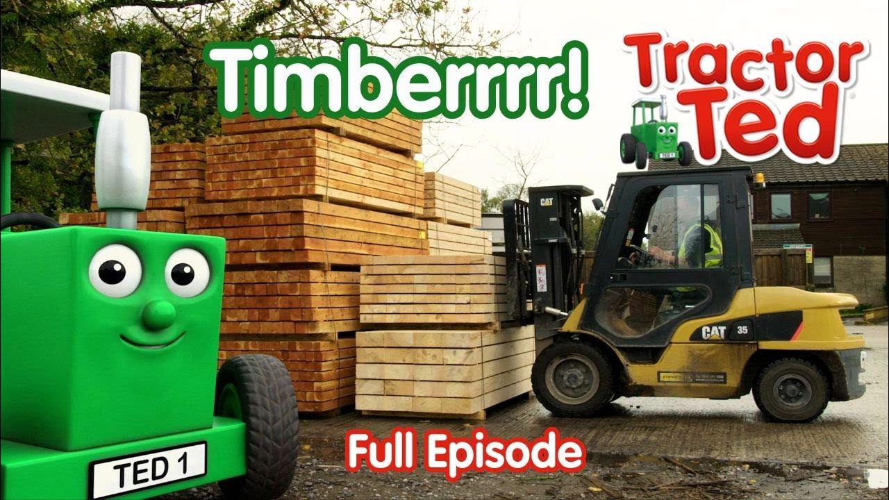 Tractor Ted Timberrrr! YouTube