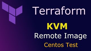 Terraform - KVM - Remote Centos Image