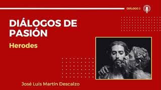 03. Diálogos de Pasión - Herodes.