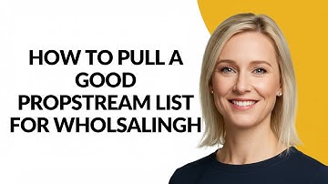 How to Pull a Good Propstream List for Wholsalingh - Julia