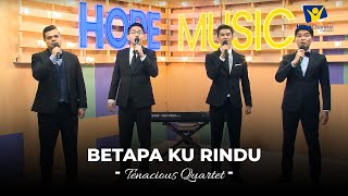 Betapa Ku Rindu - Tenacious Quartet