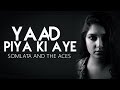 Yaad Piya Ki Aye | Somlata And The Aces Feat Satyam Bhattacharya | Somlata Acharyya Chowdhury