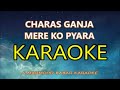 Charas ganja mere ko pyara  karaoke with lyrics  carry minaty