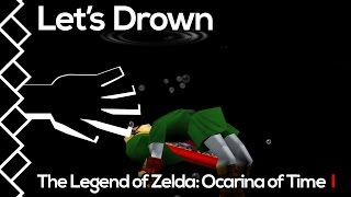 Lets Drown Redux - The Legend Of Zelda Ocarina Of Time