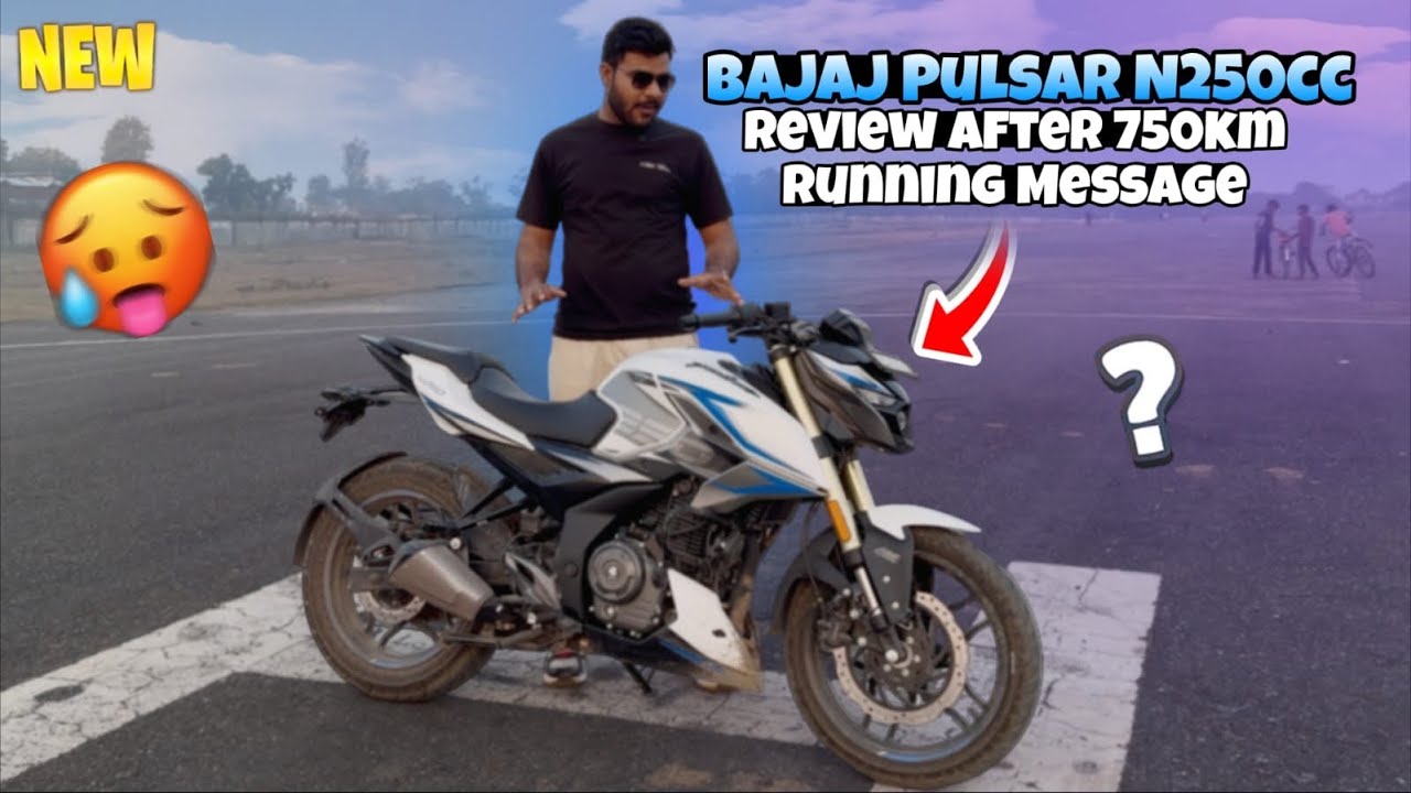 Bajaj N250cc Ownership Review After 750Km - Merit / Demerit ?? 