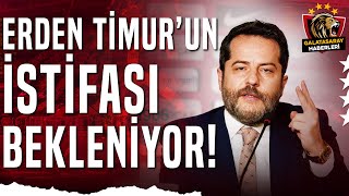 Emre Kaplan: 'Galatasaray'da Erden Timur'un Başkan Dursun Özbek'e İstifasını Sunmasını Bekliyoruz'