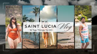 TOP 16 Things To Do in SAINT LUCIA | Best Travel Guide 2023 | Isha and Deepak