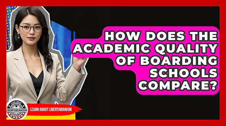 How Does The Academic Quality Of Boarding Schools Compare? - Learn About Libertarianism