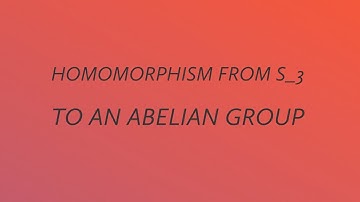 All group homomorphism from S_3 to an abelian group