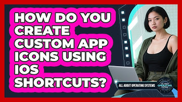 How Do You Create Custom App Icons Using iOS Shortcuts? - All About Operating Systems