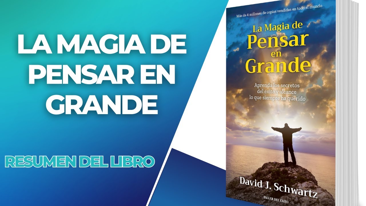 Resumen del libro "La Magia de Pensar en Grande" de Deivi J Shuwartz