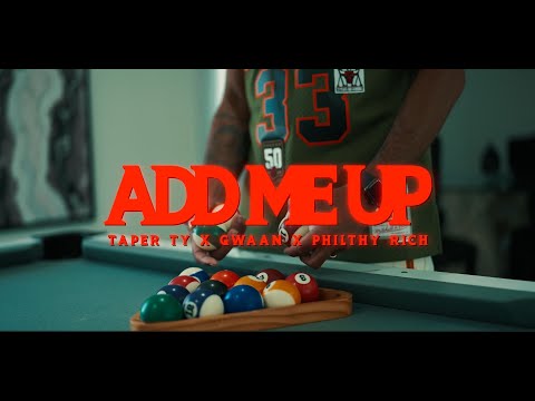 Taper Ty, Philthy Rich & Gwaan - Add Me Up (Official Music Video)