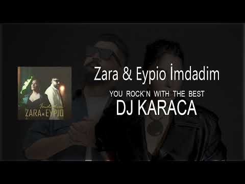 Zara & Eypio - İmdadım [DJ KARACA REMIX]