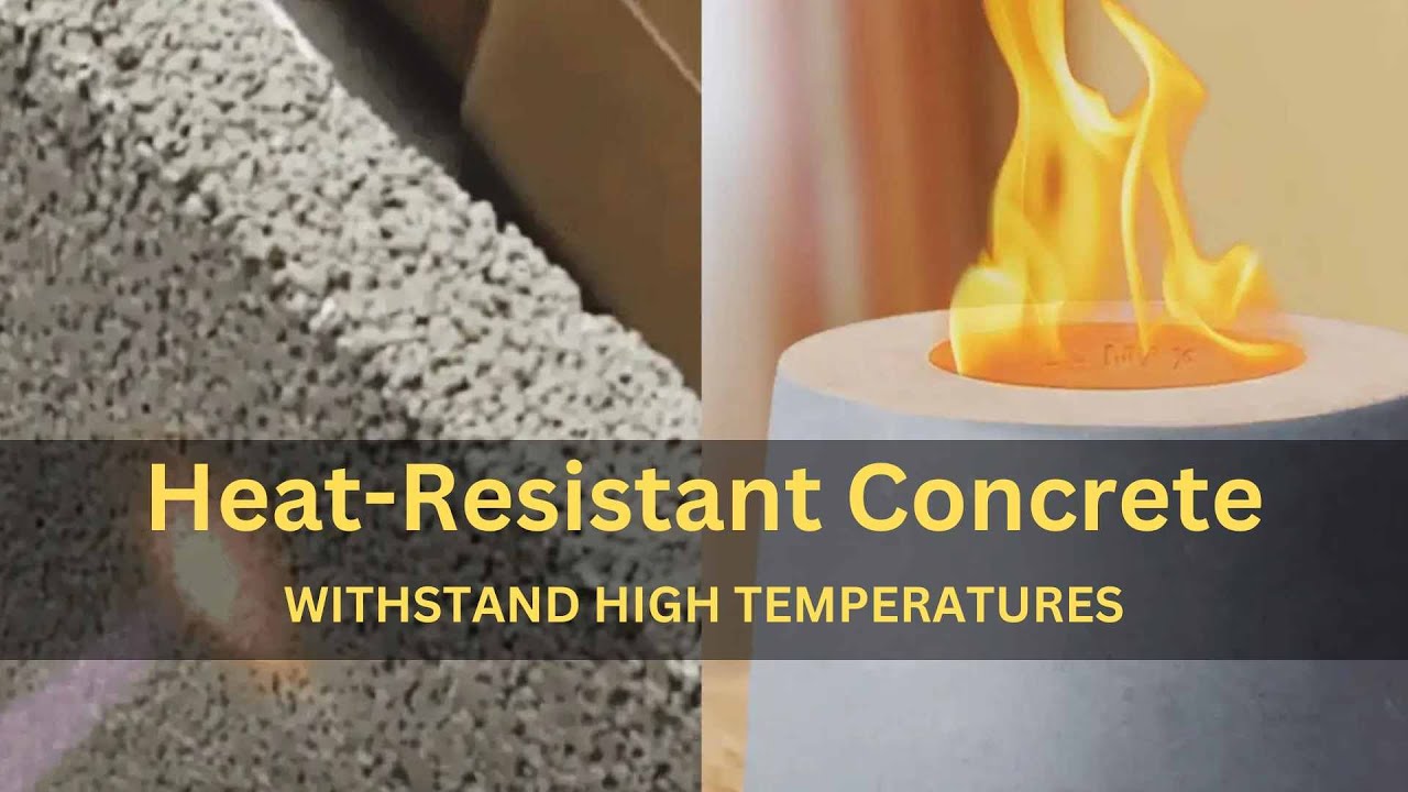 Heat Resistant Concretes: designed to withstand high temperatures