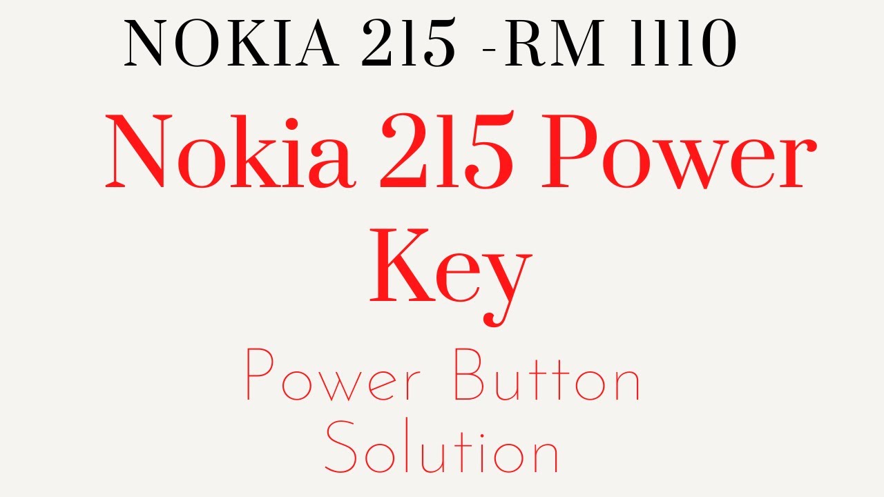 Nokia 215 (RM 1110) Power Button Solution - Nokia 215 Power Key 100% ok