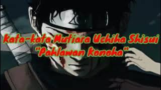 Kata-kata mutiara Shisui Uchiha 'Pahlawan Konoha'