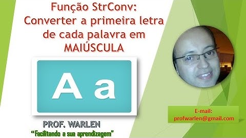 Vídeo aula Excel VBA - Converter a primeira letra de cada palavra em maiúscula - Função StrConv
