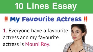 10 lines on my favourite actress in english !! 10 lines on my favourite actress Mouni Roy in english Profile