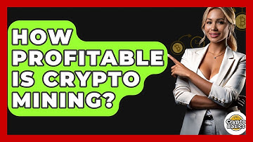 How Profitable Is Crypto Mining? - CryptoBasics360.com