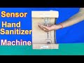 How to make sensor sanitizer machine  proximity sensor machine  how to make hand sanitizer machine