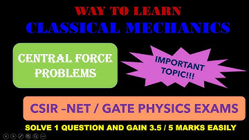 CSIR-NET/GATE PHYSICAL SCIENCES | CLASSICAL MECHANICS | IMPORTANT TOPIC | PART 8 | CENTRAL FORCE