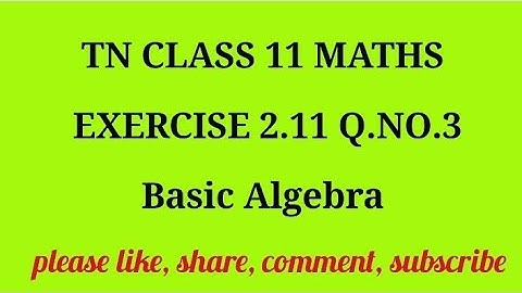 TN 11 Maths chapter 2 Basic Algebra exercise 2.11 question number 3
