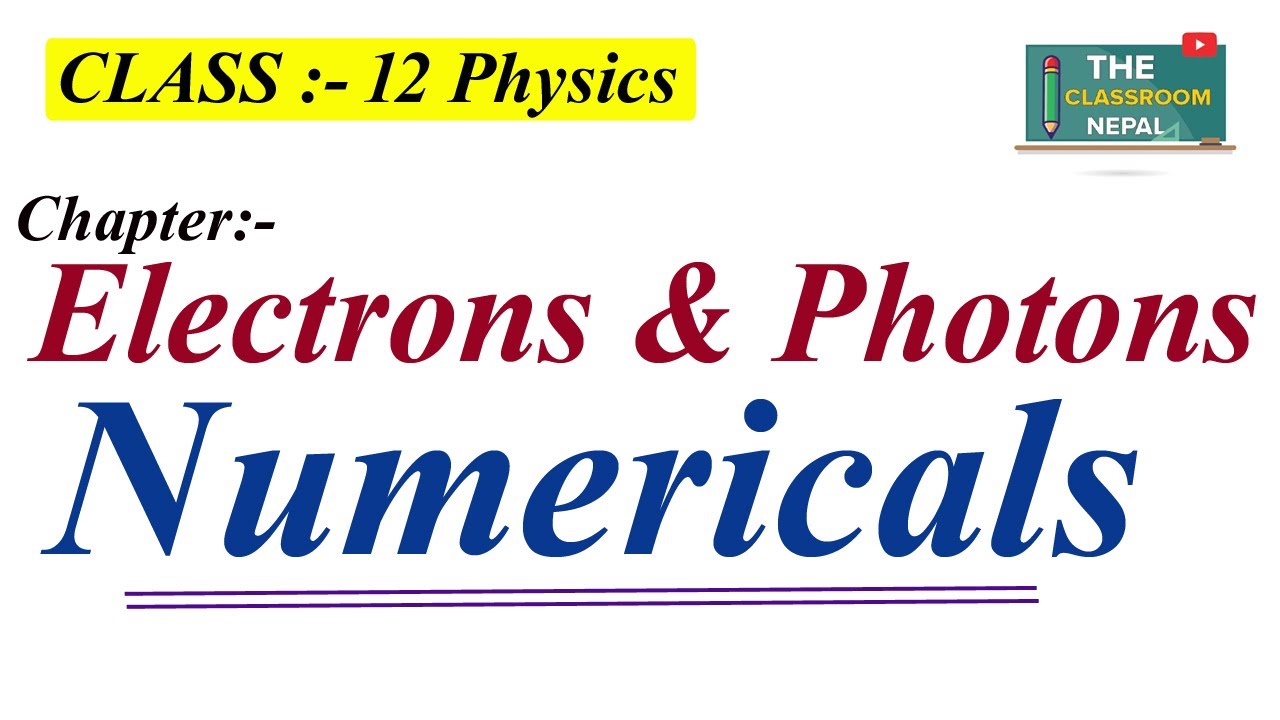 Electrons & Photons Numerical |Part-2|Modern Physics |The classroom ...