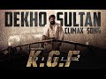 Dekho sultanclimax song  hindi  kgf chapter 2