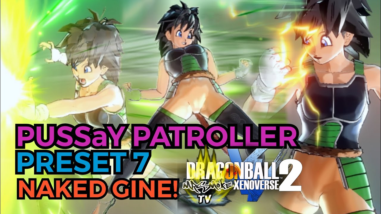 Dragonball Xenoverse Pussay Pattroller Presets Naked Gine Build