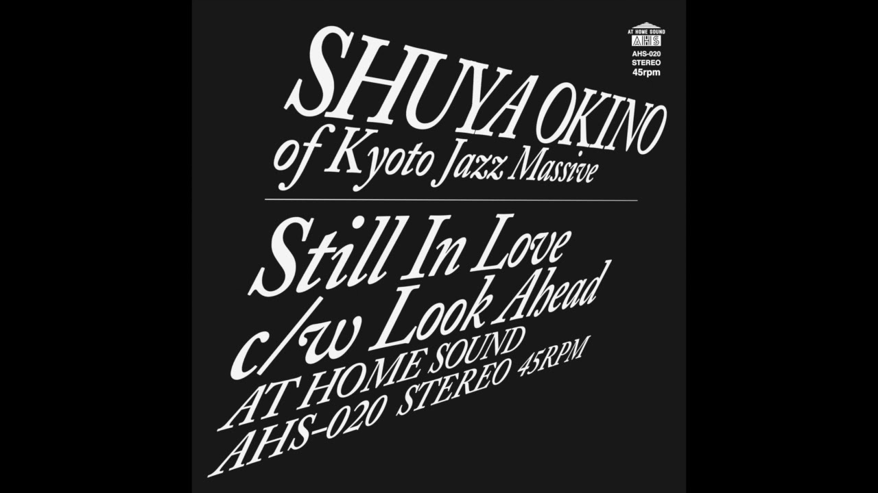 SHUYA OKINO 沖野修也 / Still In love (THE MAN 45 EDIT