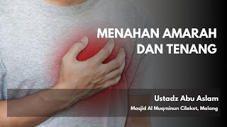 Nabi menyukai sifat manahan marah & sikap tenang (Ust Abu Aslam Masjid Al Muqminun Cilaket Malang)