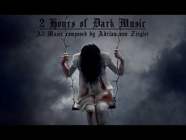 2 Hours of Dark Music by Adrian von Ziegler class=