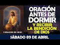 ORACIÓN DE LA NOCHE DE HOY SÁBADO 09 DE ABRIL | PODEROSA ORACIÓN PARA RECIBIR LA BENDICIÓN DE DIOS