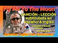 Fly Me To The Moon • CANCIÓN - LECCIÓN • SUBTITULADA en INGLÉS y ESPAÑOL • José Rodriguez