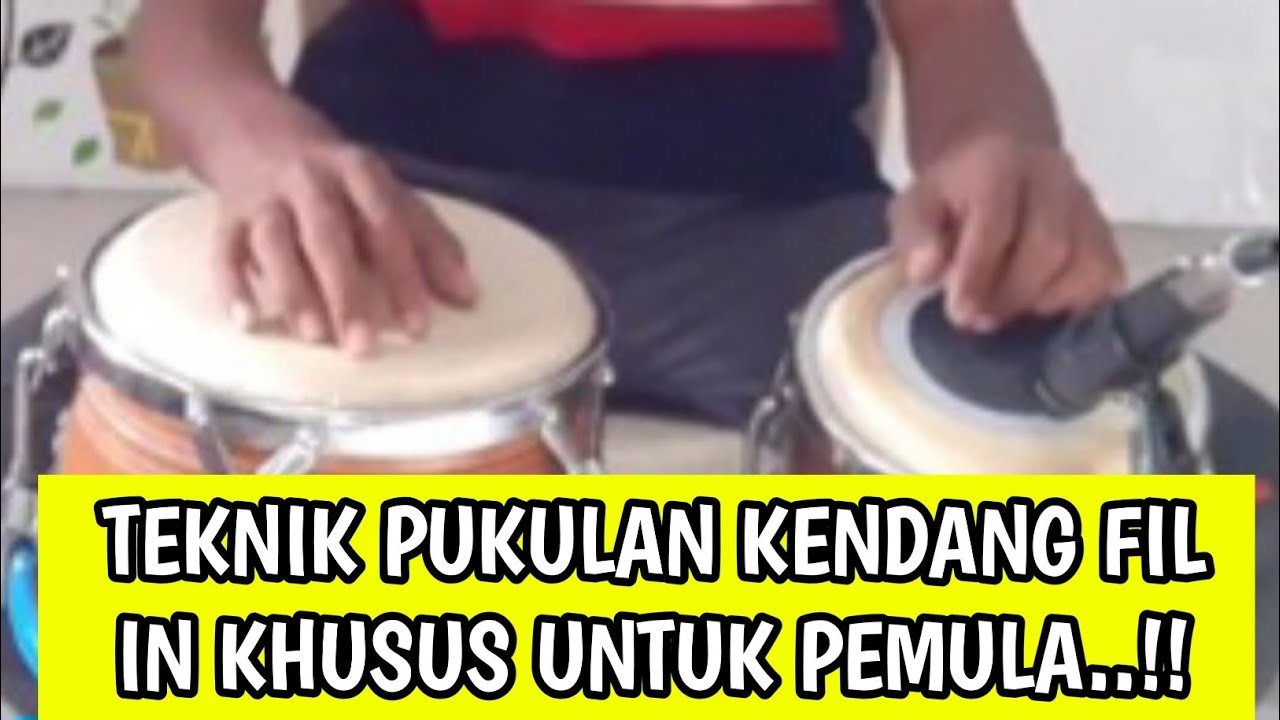 TEKNIK PUKULAN KENDANG FIL IN KHUSUS UNTUK PEMULA..!!