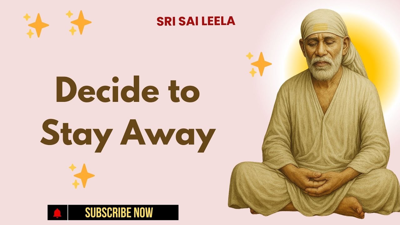 Sai Baba English |  Decide to Stay Away 