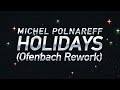 Michel polnareff  holidays ofenbach rework  lyrics