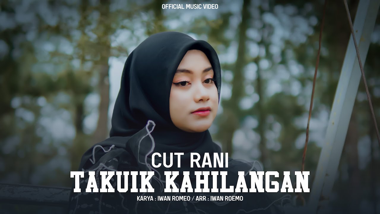 Cut Rani - Takuik Kahilangan ( Official Music Video )