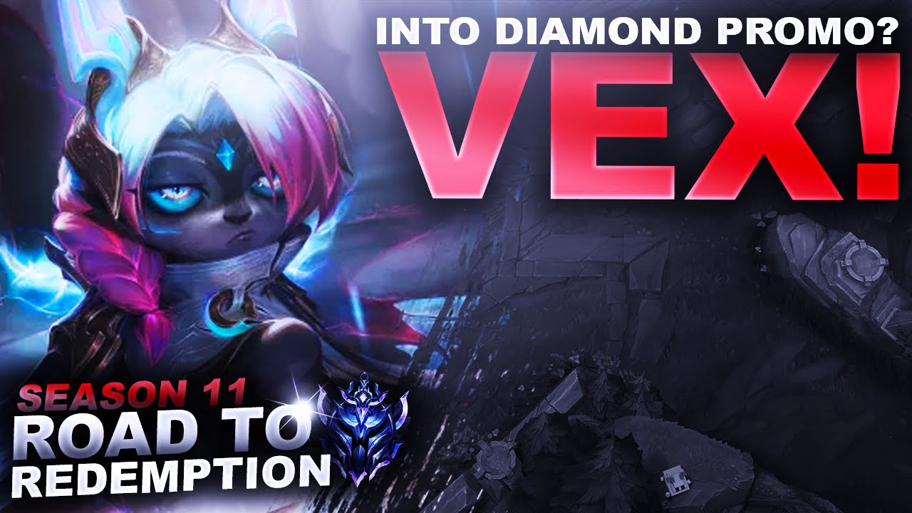 I GET INTO DIAMOND PROMO? VEX! Road to Redemption League of Legends