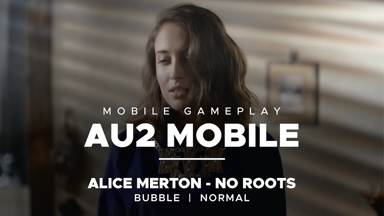 AU2 Mobile | Alice Merton - No Roots | Bubble - Normal - 6